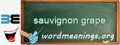 WordMeaning blackboard for sauvignon grape